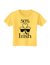 50 Percent Irish - St Patricks Day Toddler T-Shirt by TooLoud-Toddler T-Shirt-TooLoud-Yellow-2T-Davson Sales