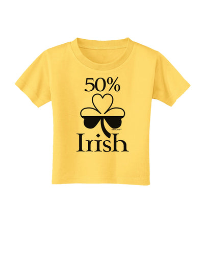 50 Percent Irish - St Patricks Day Toddler T-Shirt by TooLoud-Toddler T-Shirt-TooLoud-Yellow-2T-Davson Sales