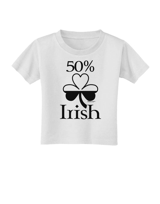 50 Percent Irish - St Patricks Day Toddler T-Shirt by TooLoud-Toddler T-Shirt-TooLoud-White-2T-Davson Sales