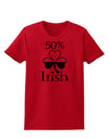 50 Percent Irish - St Patricks Day Womens T-Shirt by TooLoud-Womens T-Shirt-TooLoud-Red-X-Small-Davson Sales