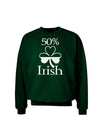 50 Percent Irish - St Patricks Day Adult Dark Sweatshirt by TooLoud-Sweatshirts-TooLoud-Deep-Forest-Green-Small-Davson Sales