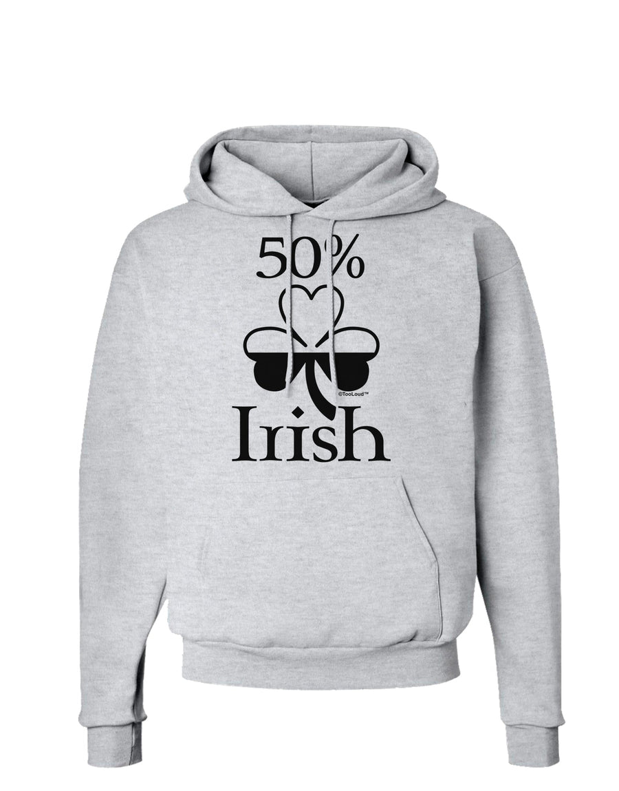 50 Percent Irish - St Patricks Day Hoodie Sweatshirt by TooLoud-Hoodie-TooLoud-White-Small-Davson Sales