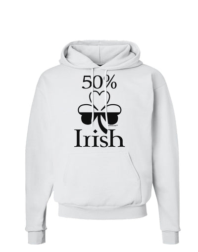 50 Percent Irish - St Patricks Day Hoodie Sweatshirt by TooLoud-Hoodie-TooLoud-White-Small-Davson Sales