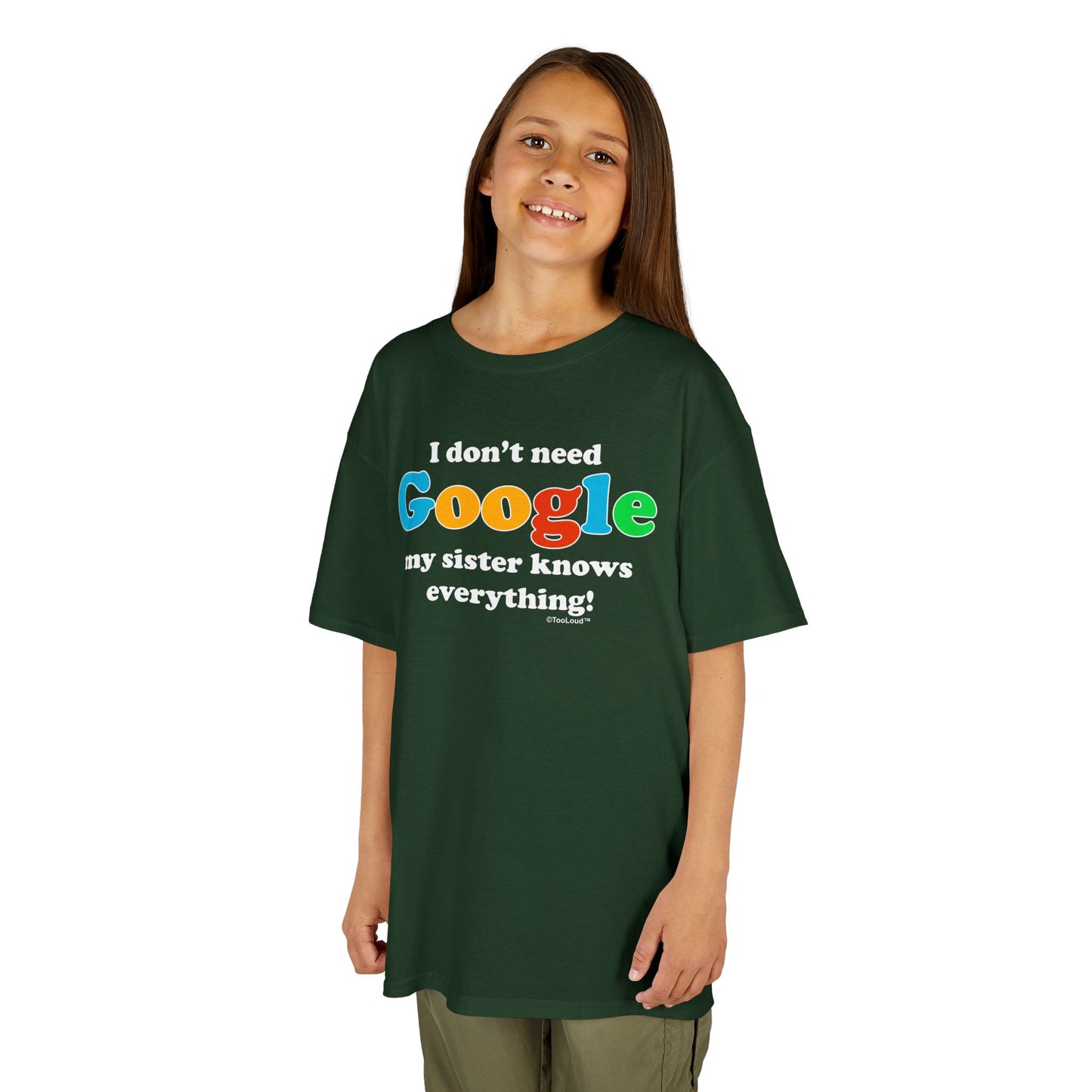 I Don’t Need Google – Sister Children’s Dark T-Shirt by TOOLOUD™