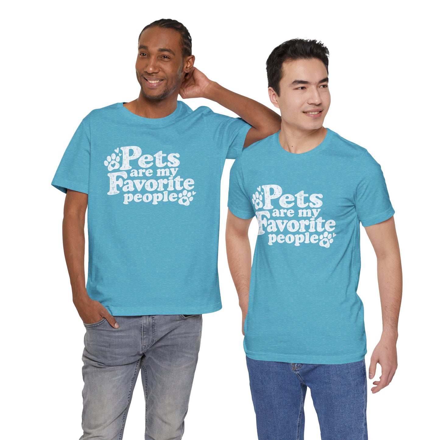 Pets Are My Favorite People – Paws Unisex T-Shirt by TOOLOUD