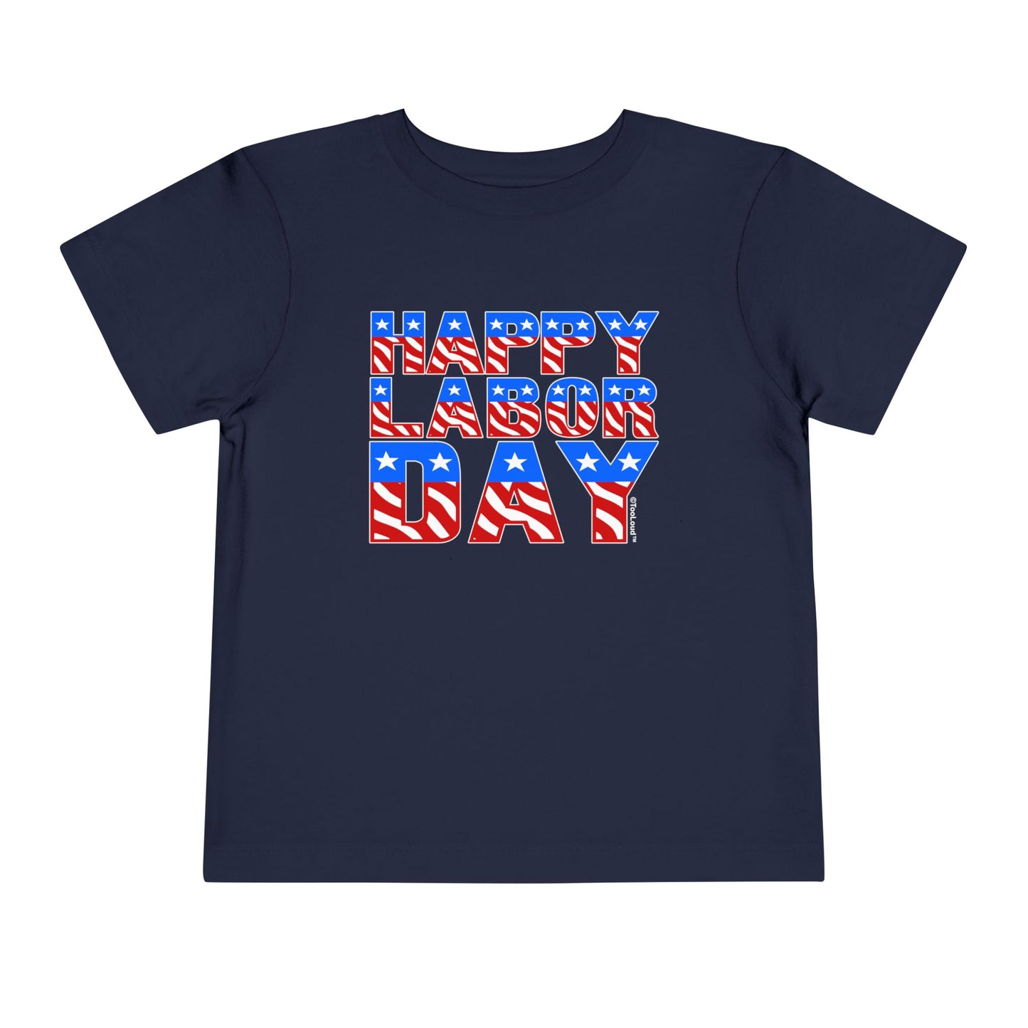Happy Labor Day ColorText Toddler T-Shirt by TOOLOUD