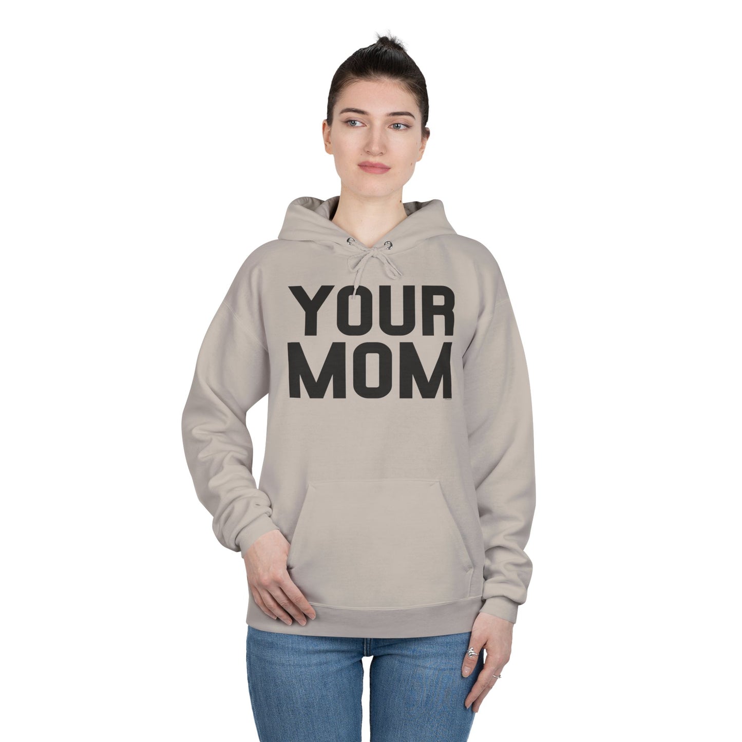 Your Mom Hoodie Pullover Sweatshirt by TOOLOUD