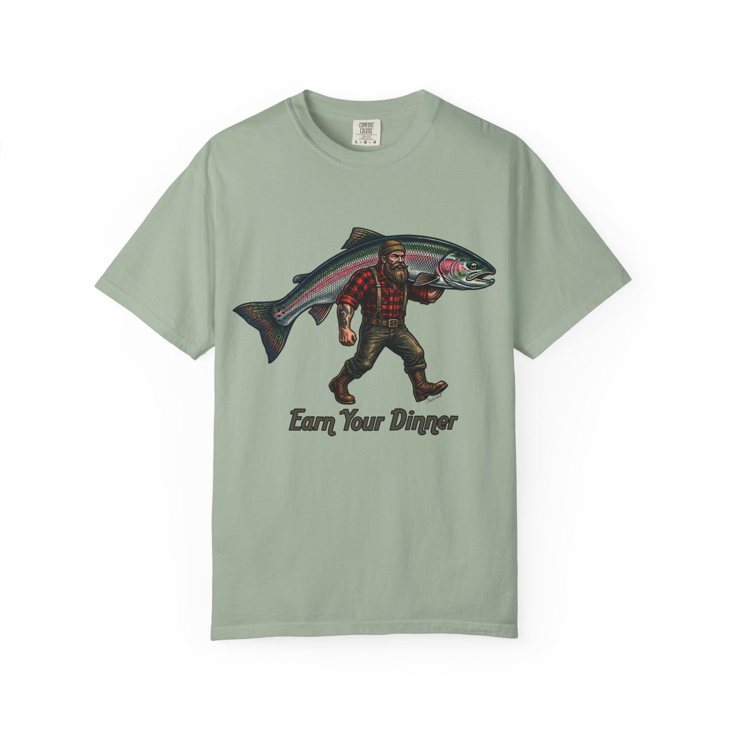 Earn Your Dinner Carrying Huge Trout Unisex Garment-Dyed Adult T-Shirt