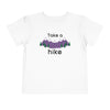 Take a Hike Cute Toddler T-Shirt by TOOLOUD