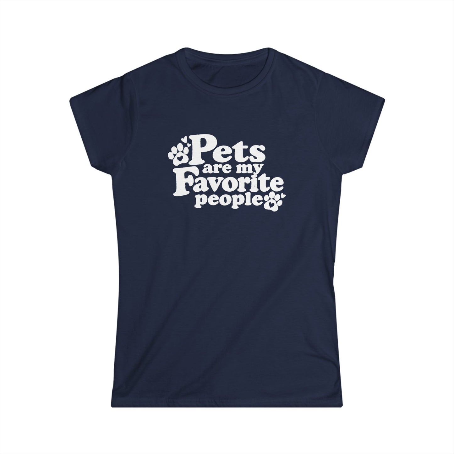 Pets Are My Favorite People – Paws Women's T-Shirt by TOOLOUD