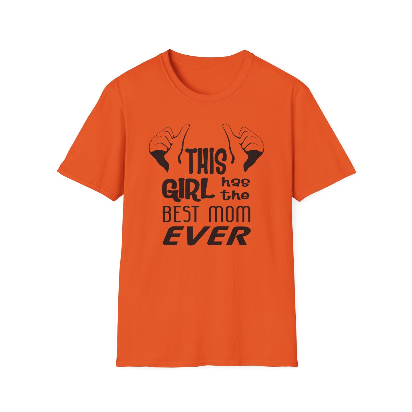 This Girl Has the Best Mom Ever Women’s T-Shirt by TOOLOUD