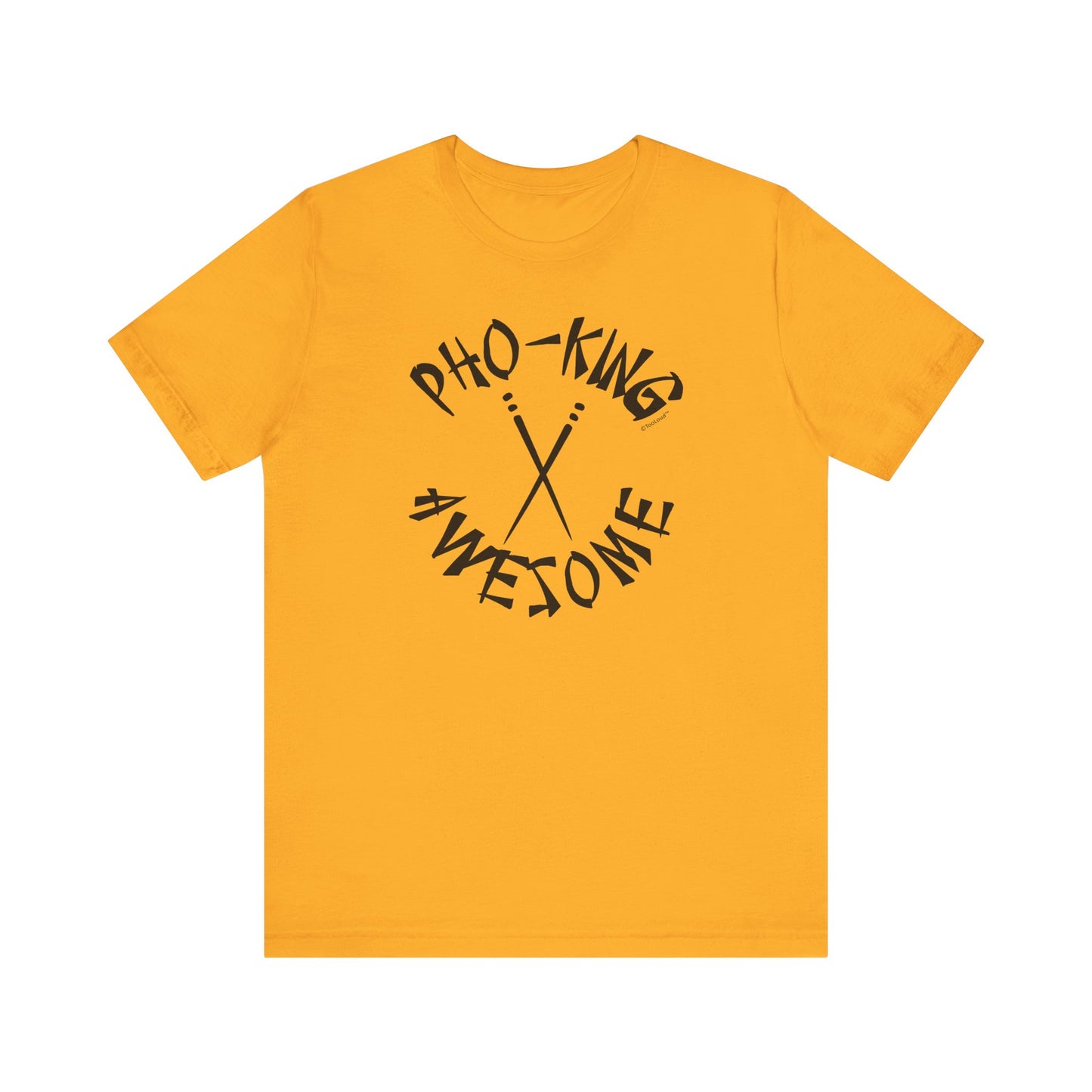 Pho King Awesome Funny Vietnamese Soup Vietnam Foodie Humor Adult T-Shirt by TOOLOUD