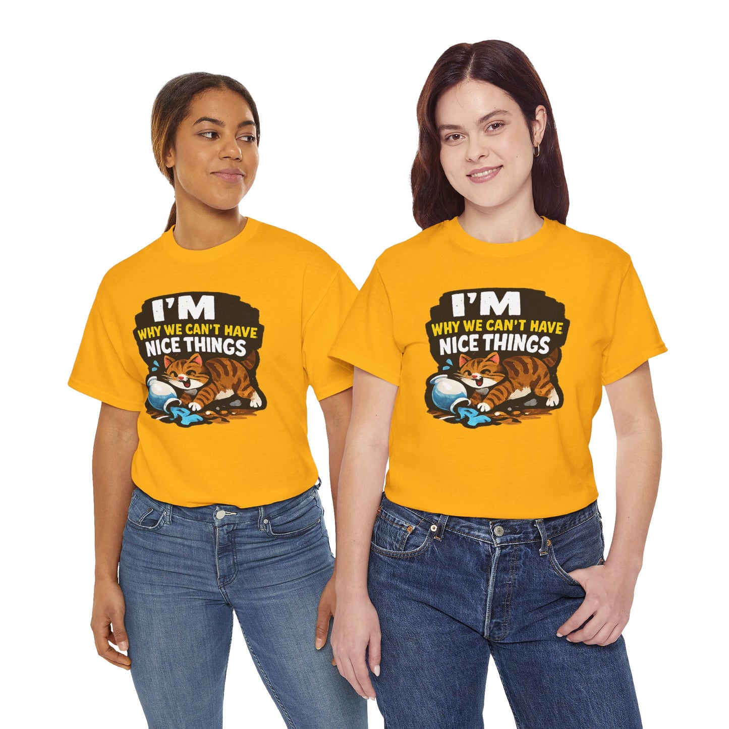 I'M Why We Can't Have Nice Things Adult Unisex T-Shirt by TOOLOUD