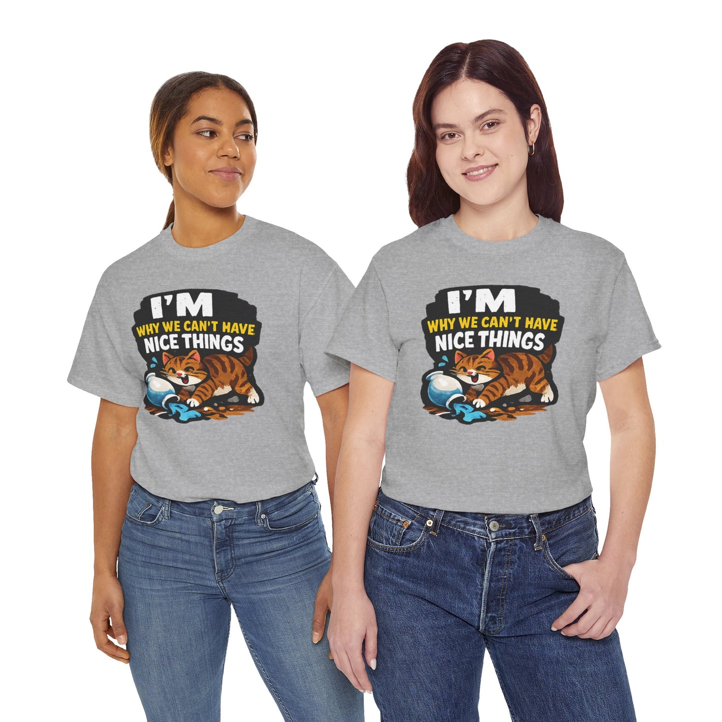 I'M Why We Can't Have Nice Things Adult Unisex T-Shirt by TOOLOUD