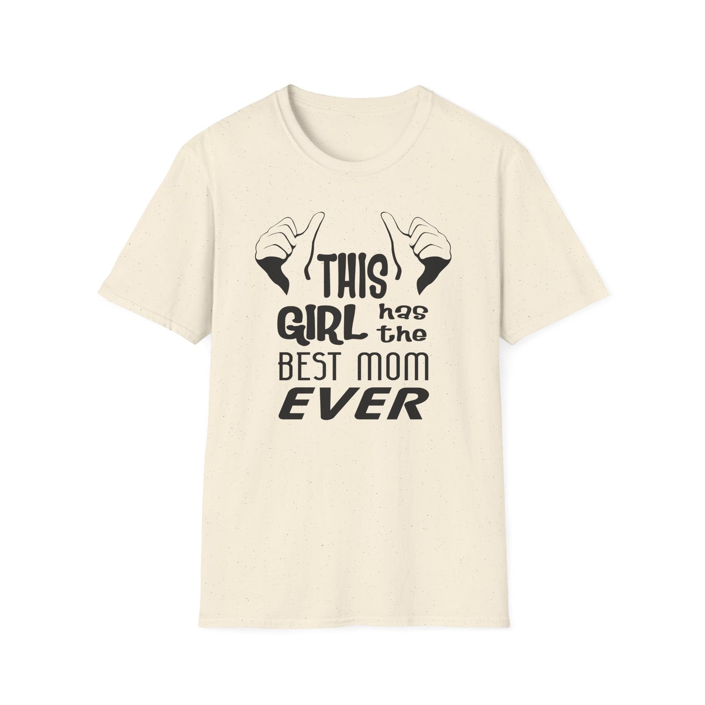 This Girl Has the Best Mom Ever Women’s T-Shirt by TOOLOUD