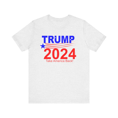 Trump 2024 Take America Back T-Shirt Unisex Short Sleeve Tee