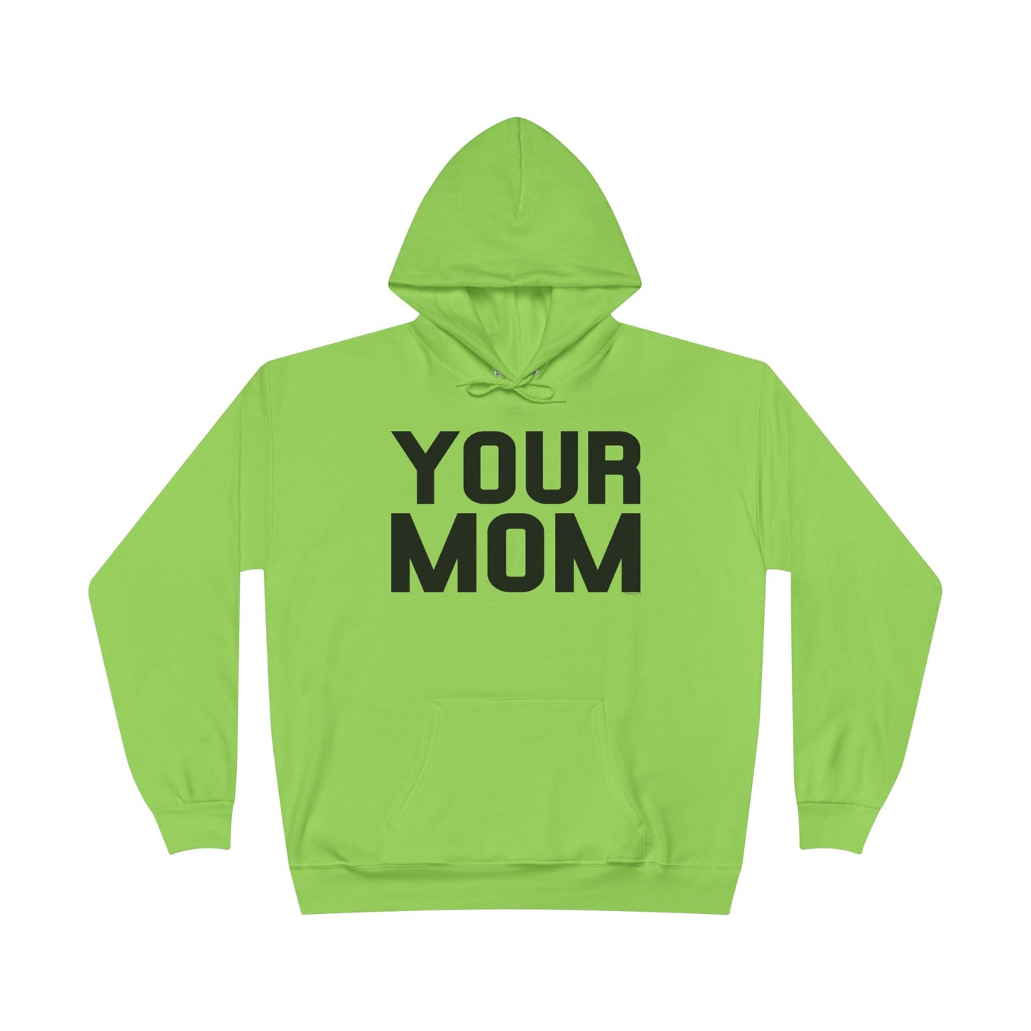 Your Mom Hoodie Pullover Sweatshirt by TOOLOUD