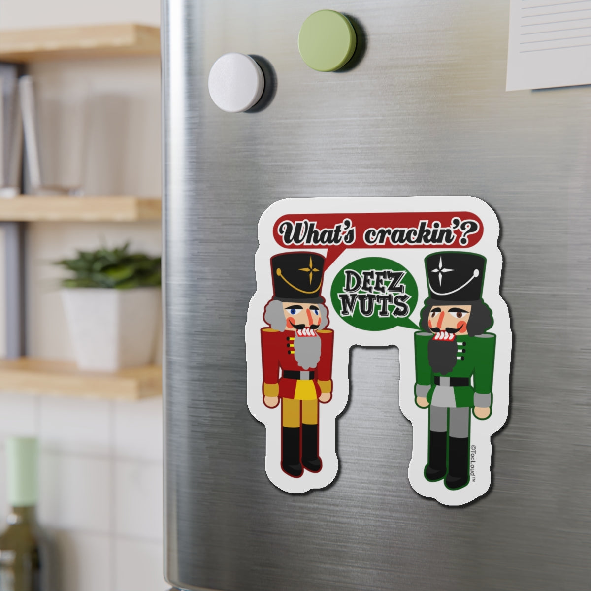 The Nutcrackers – “What’s Crakin’ Deez Nuts” Funny Text Die-Cut Magnet