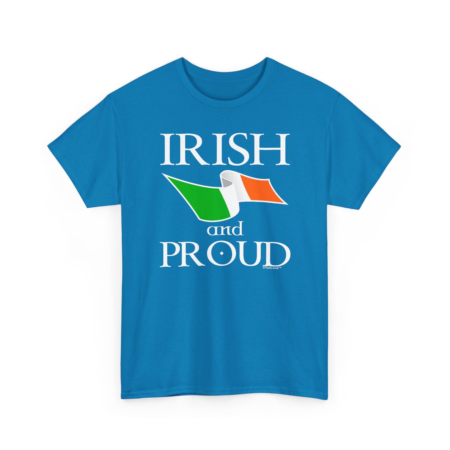 Irish and Proud Adult Dark T-Shirt by TOOLOUD