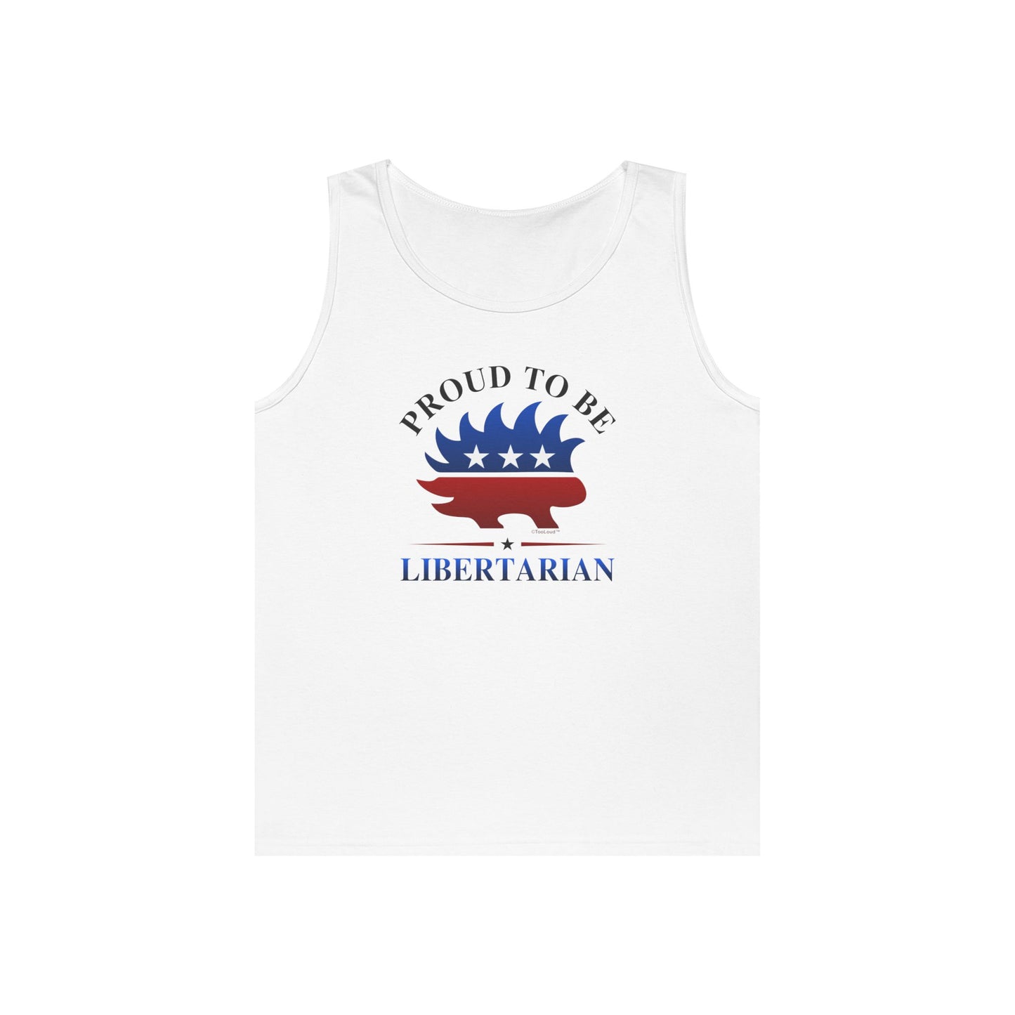 Proud to Be Libertarian Loose Tank Top by TOOLOUD