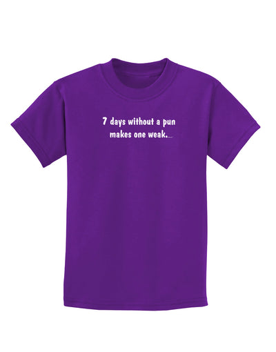 7 Days Without a Pun Makes One Weak Childrens Dark T-Shirt-Childrens T-Shirt-TooLoud-Purple-X-Small-Davson Sales
