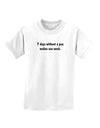 7 Days Without a Pun Makes One Weak Childrens T-Shirt-Childrens T-Shirt-TooLoud-White-X-Small-Davson Sales