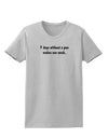 7 Days Without a Pun Makes One Weak Womens T-Shirt-Womens T-Shirt-TooLoud-AshGray-X-Small-Davson Sales