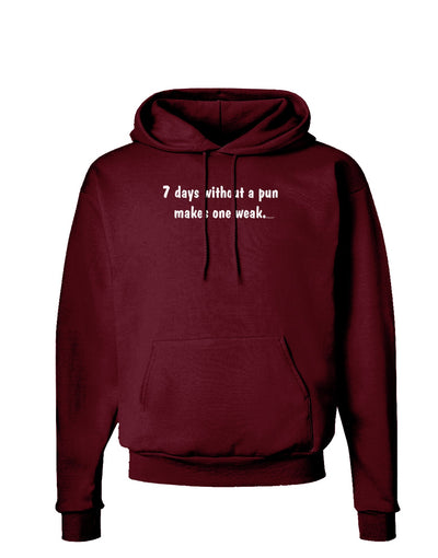 7 Days Without a Pun Makes One Weak Dark Hoodie Sweatshirt-Hoodie-TooLoud-Maroon-Small-Davson Sales