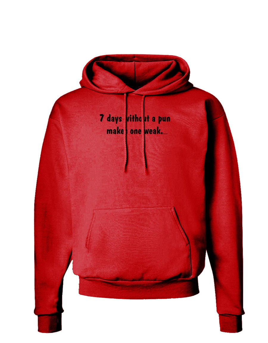 7 Days Without a Pun Makes One Weak Hoodie Sweatshirt-Hoodie-TooLoud-White-Small-Davson Sales