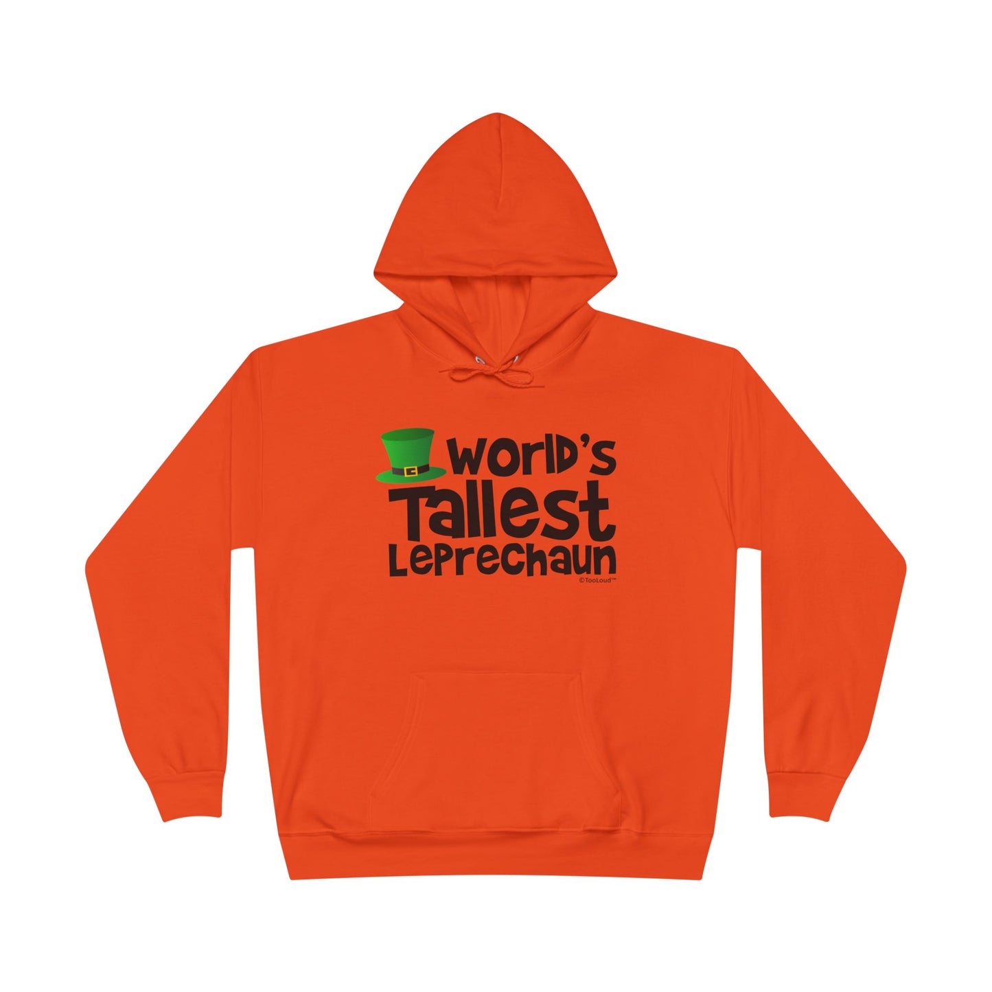 World's Tallest Leprechaun EcoSmart Pullover Hoodie Sweatshirt By TOOLOUD
