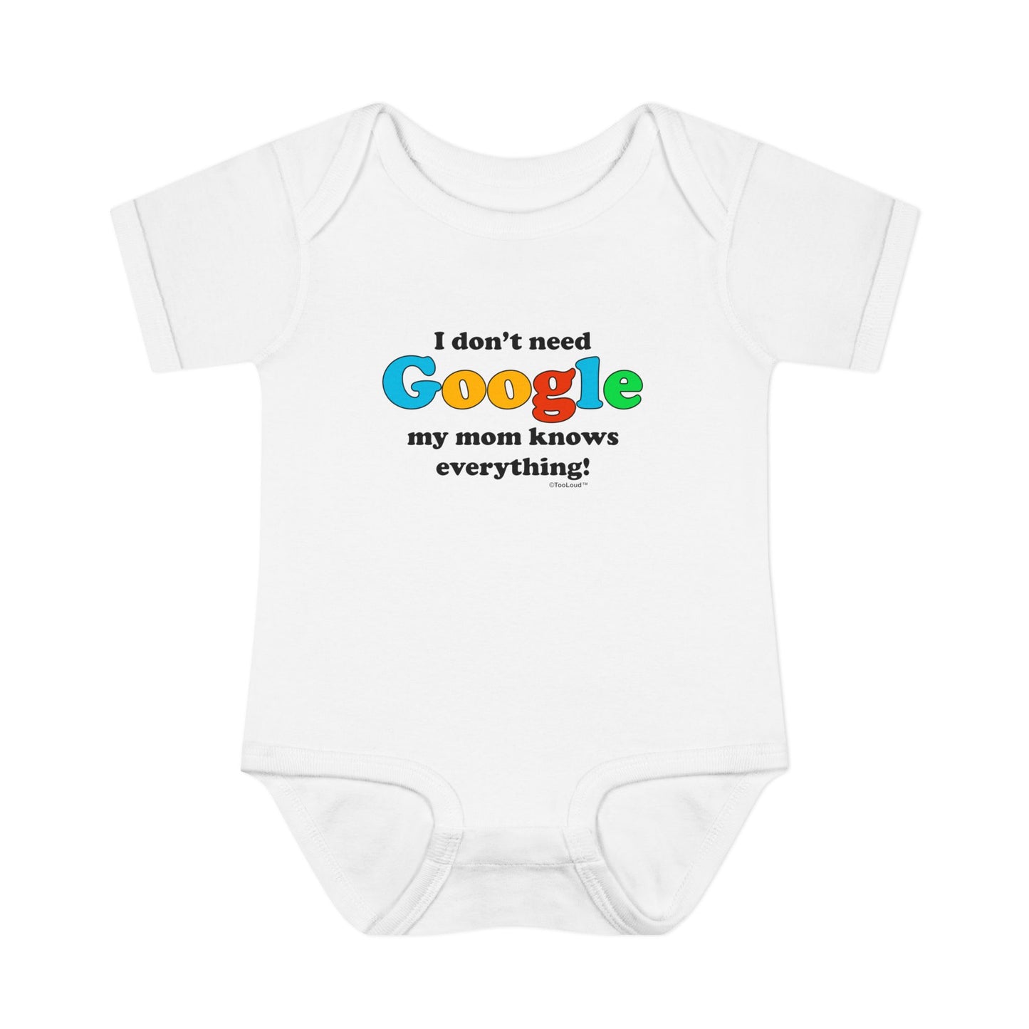 I Don't Need Google - Mom Baby Romper Bodysuit by TOOLOUD