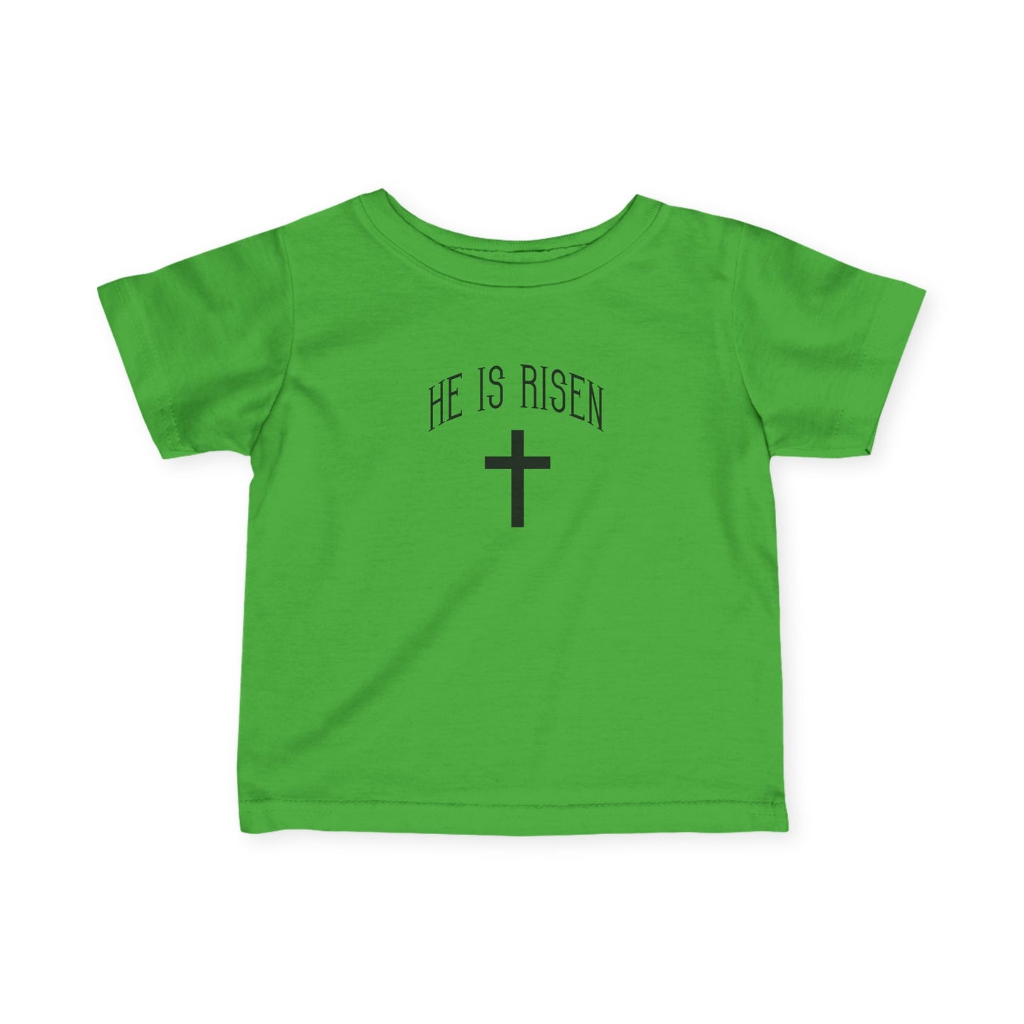 He Is Risen Easter Infant Baby T-Shirt by TOOLOUD