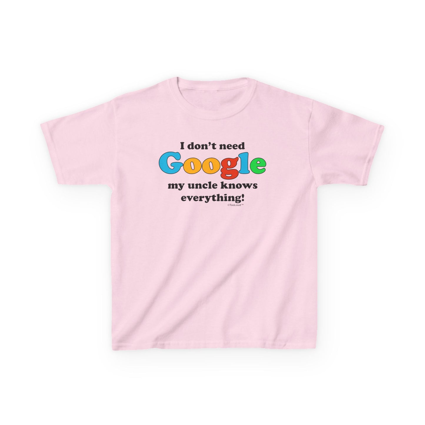 I Don’t Need Google – Uncle Children’s T-Shirt by TOOLOUD™