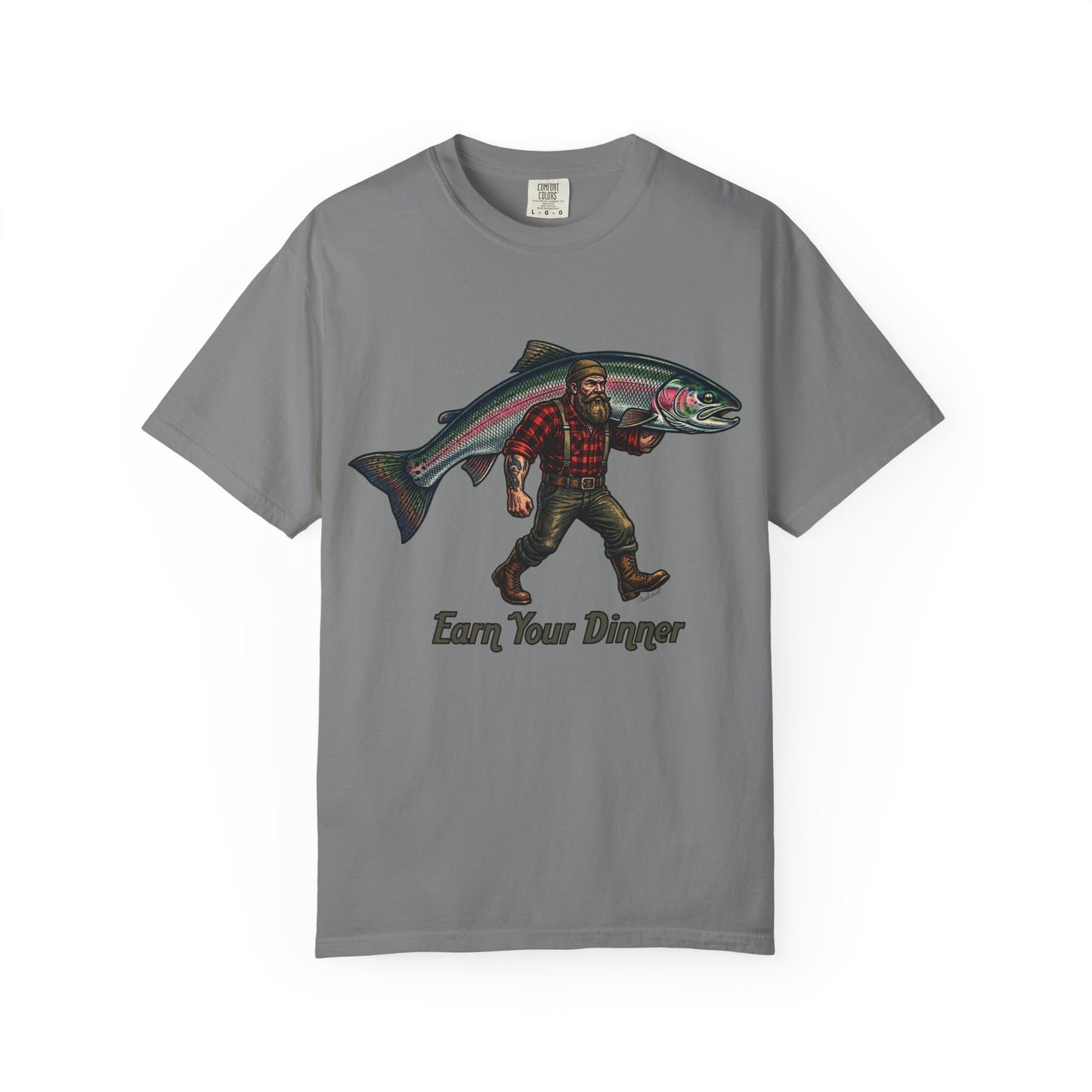 Earn Your Dinner Carrying Huge Trout Unisex Garment-Dyed Adult T-Shirt