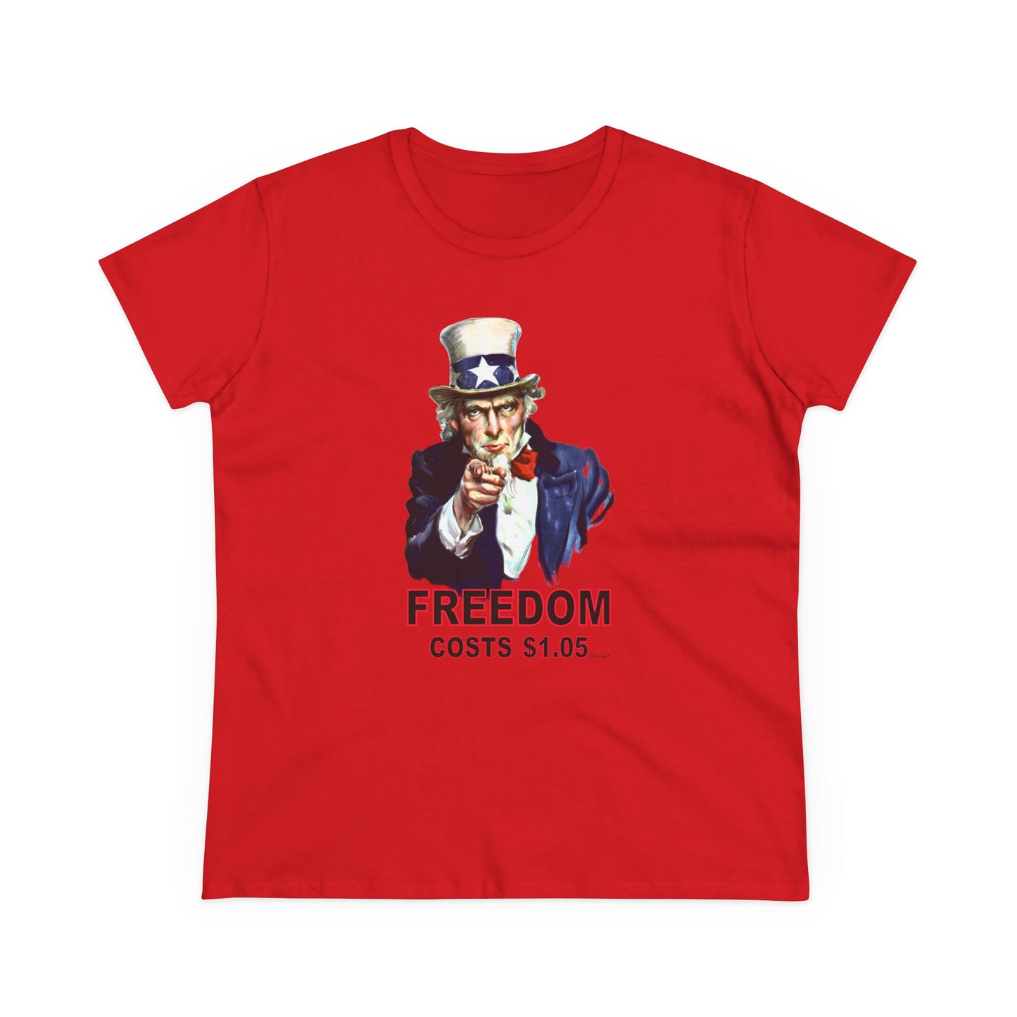 Uncle Sam Freedom Costs a Buck O Five Women's T-Shirt by TOOLOUD