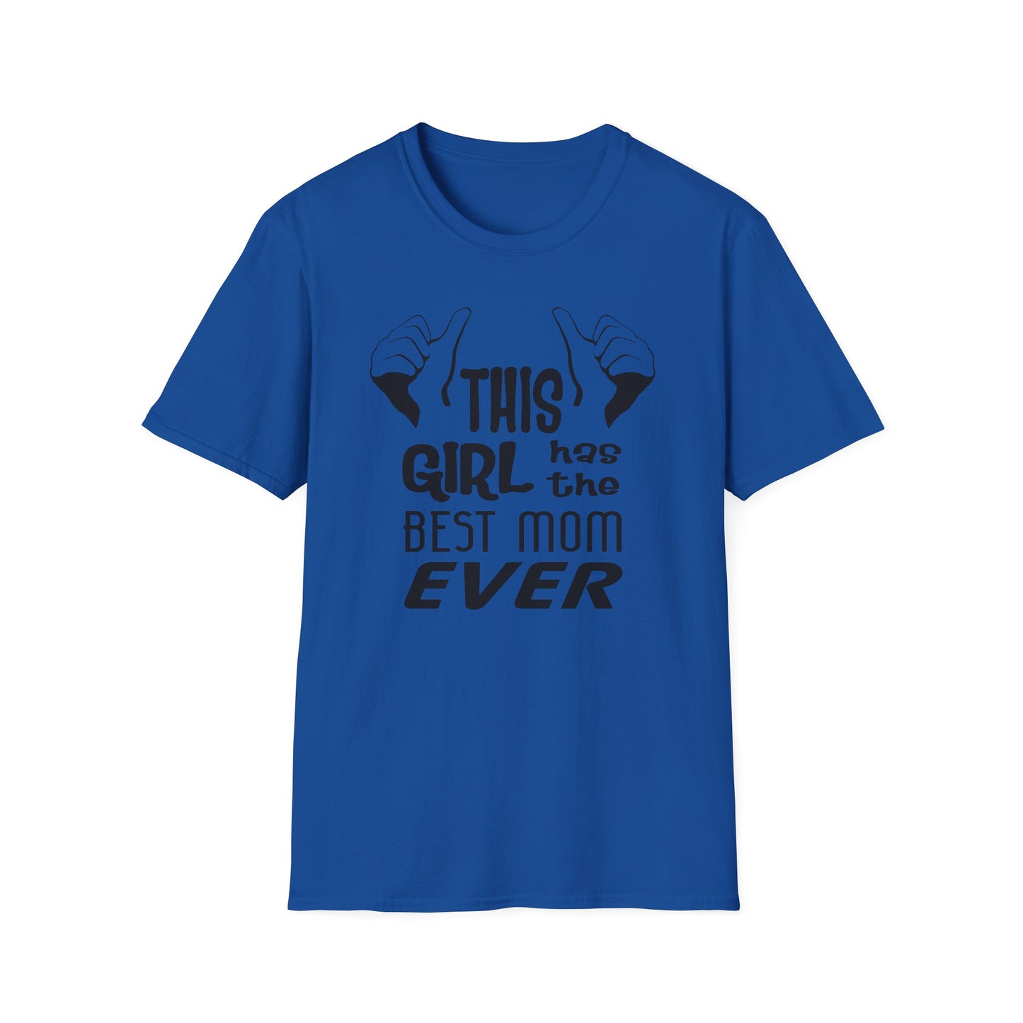 This Girl Has the Best Mom Ever Women’s T-Shirt by TOOLOUD