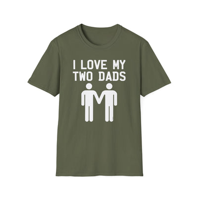 I Love My Two Dads Gay Fathers Adult Unisex T-Shirt