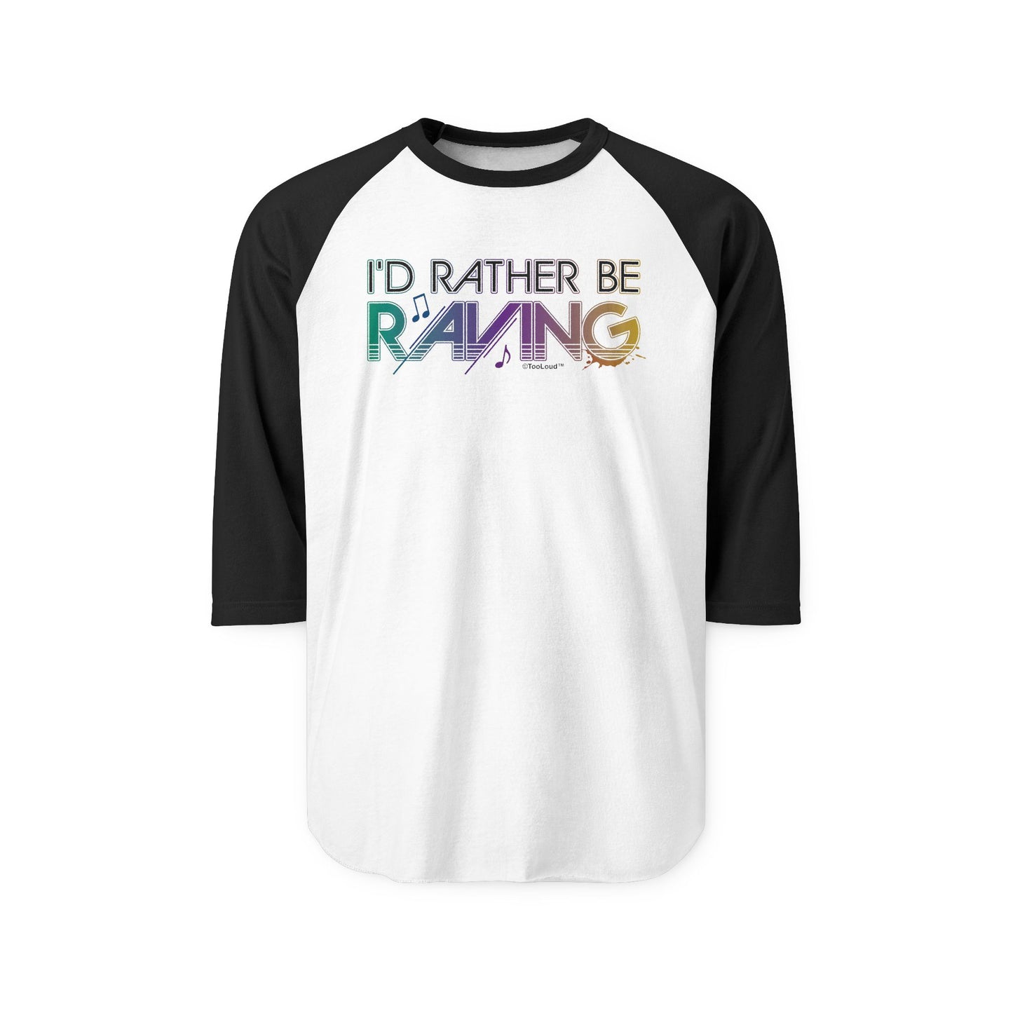 I’d Rather Be Raving – Adult Raglan Shirt by TOOLOUD