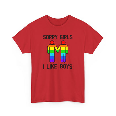 Sorry Girls I Like Boys Gay Rainbow Unisex Cotton T-Shirt by TOOLOUD