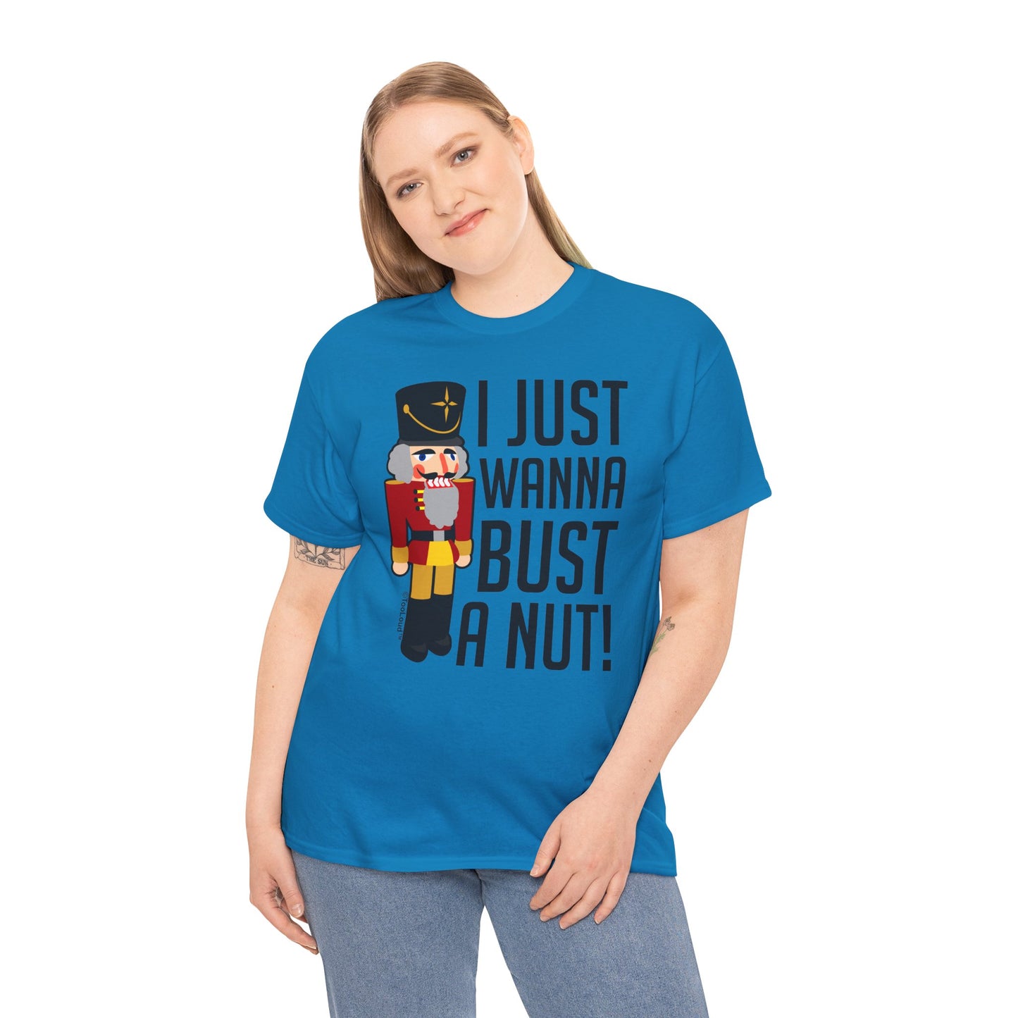 I Just Wanna Bust A Nut Nutcracker Adult T-Shirt by TOOLOUD