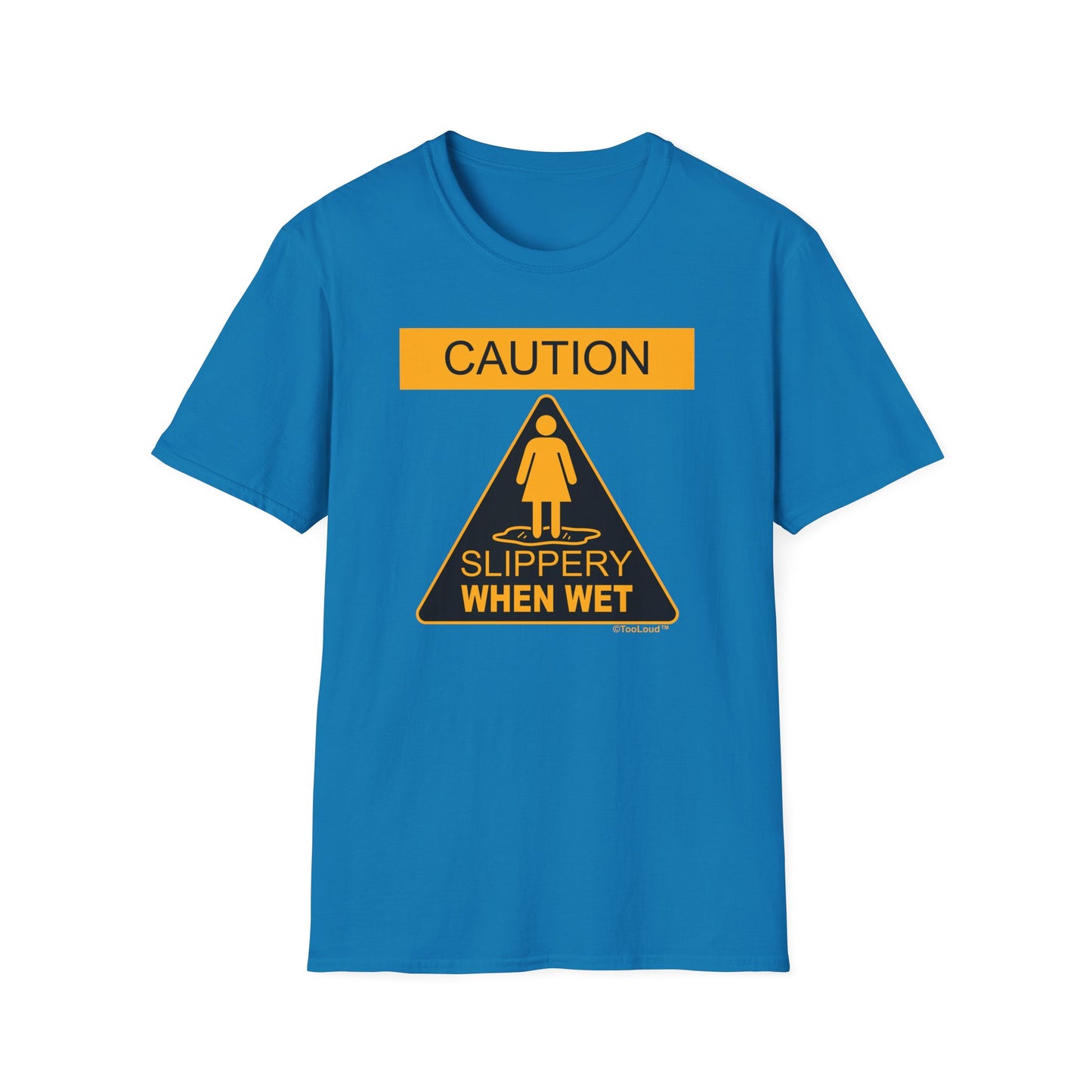 Slippery When Wet Adult's Dark T-Shirt by TOOLOUD