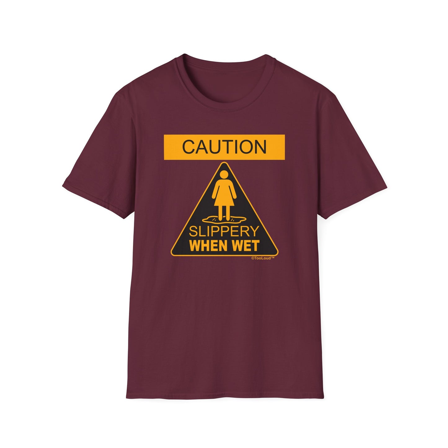 Slippery When Wet Adult's Dark T-Shirt by TOOLOUD