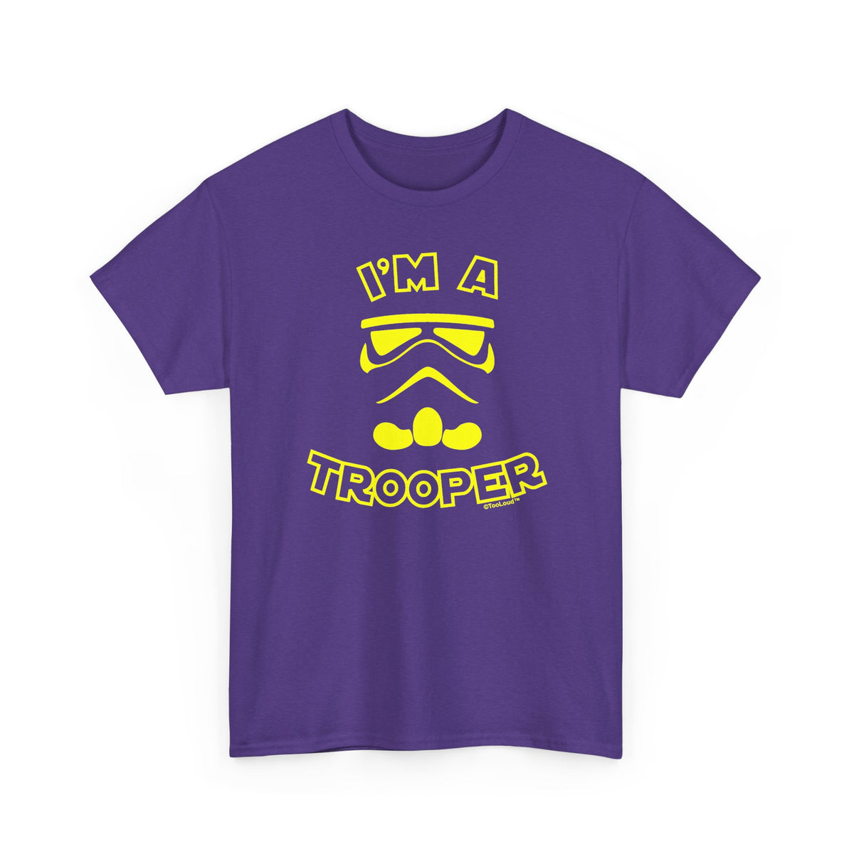 I'm A Trooper Adult Dark T-Shirt by TOOLOUD