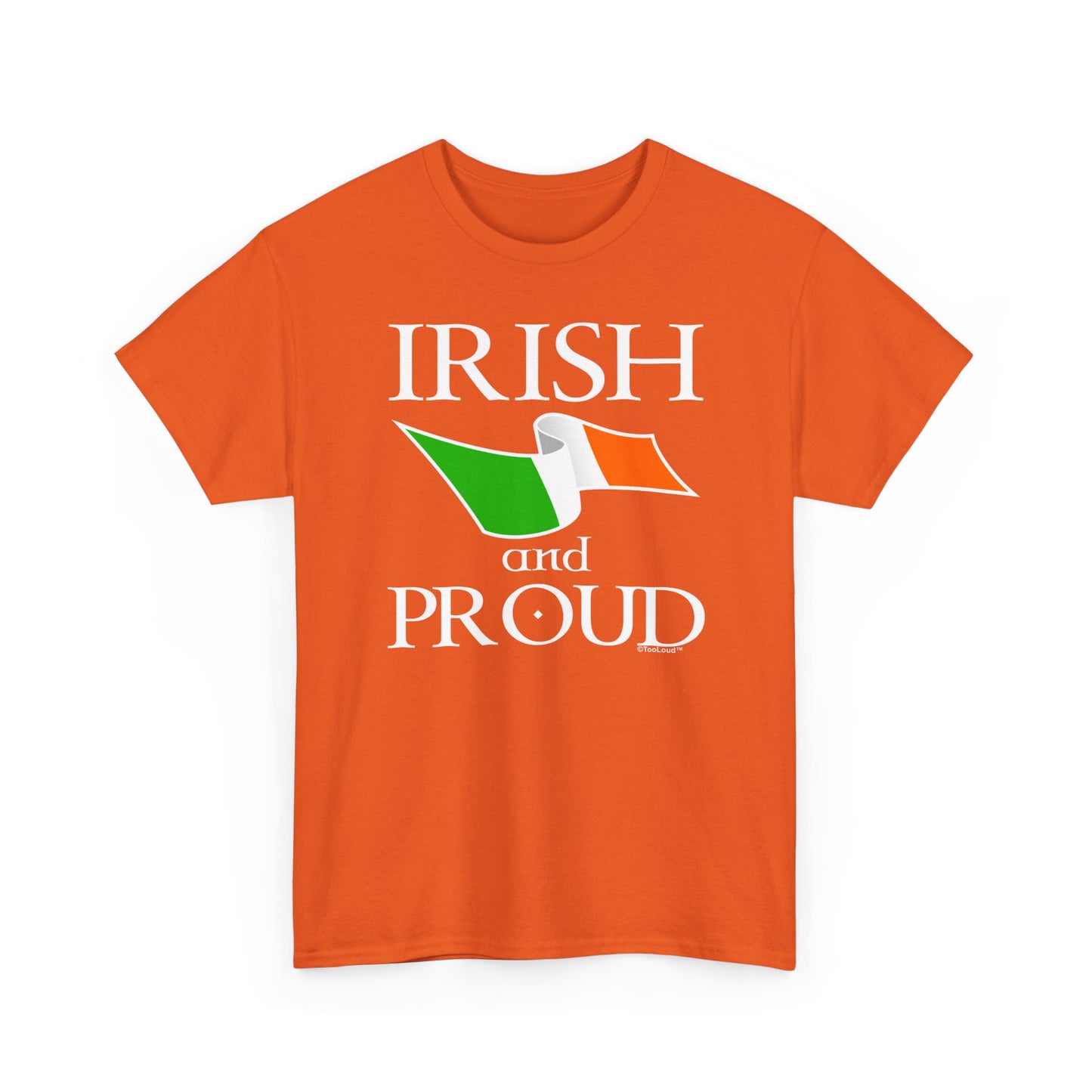 Irish and Proud Adult Dark T-Shirt by TOOLOUD
