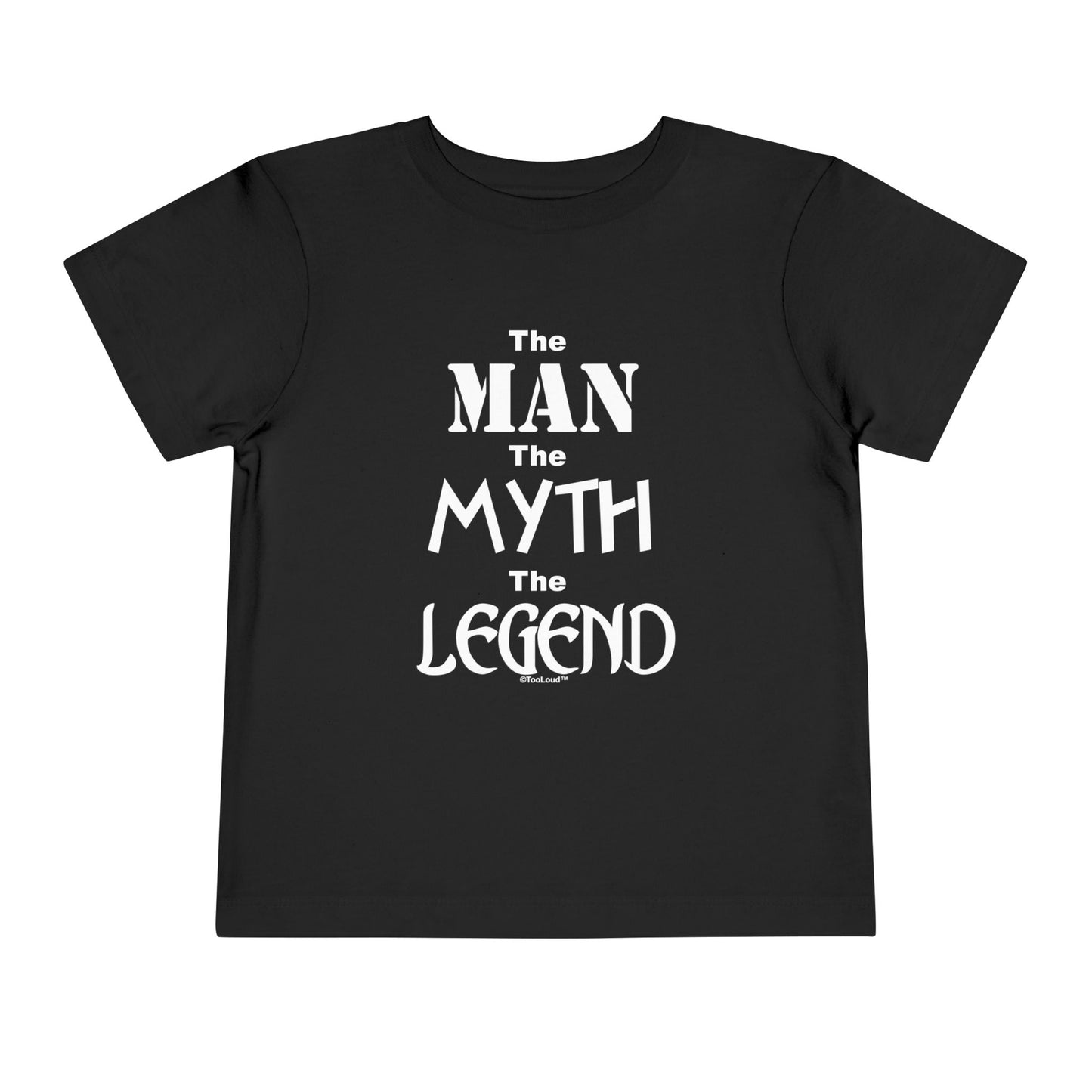 The Man The Myth The Legend Toddler T-Shirt Dark by TOOLOUD