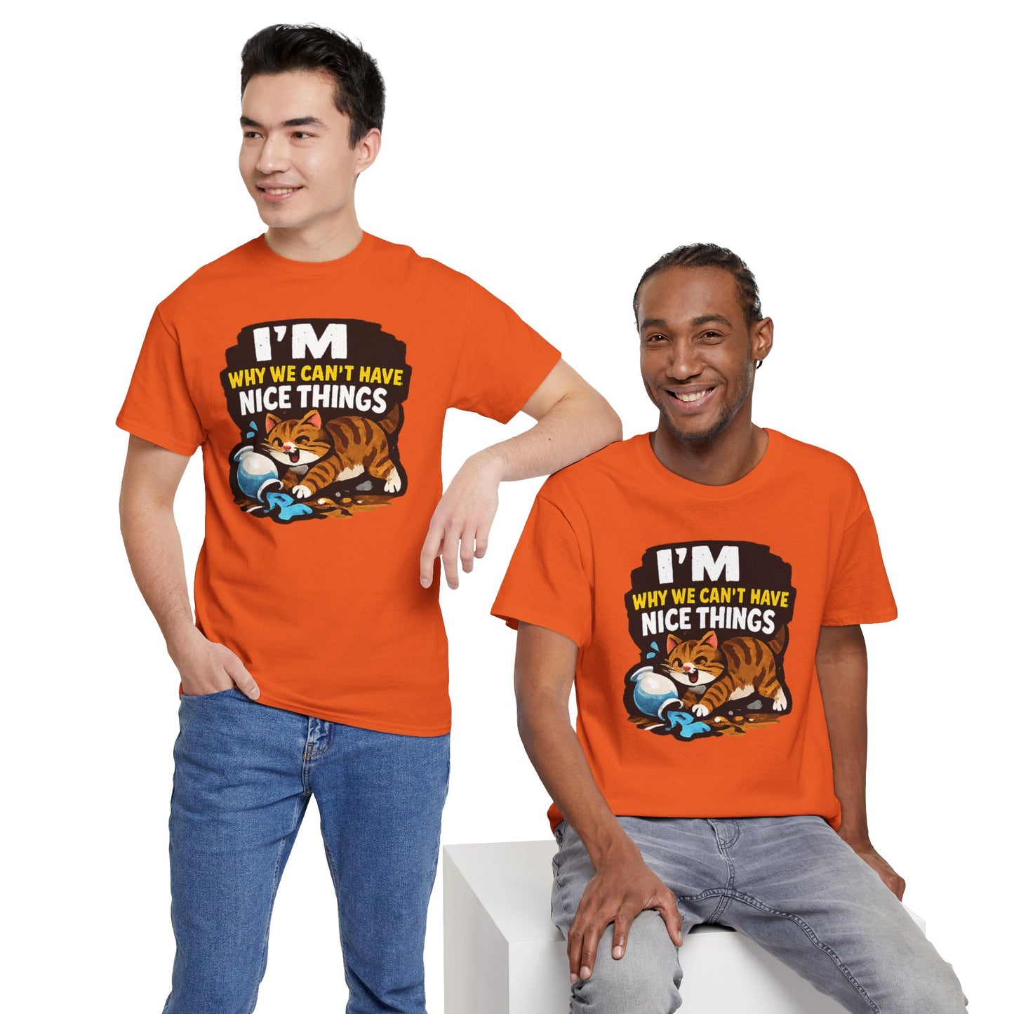 I'M Why We Can't Have Nice Things Adult Unisex T-Shirt by TOOLOUD