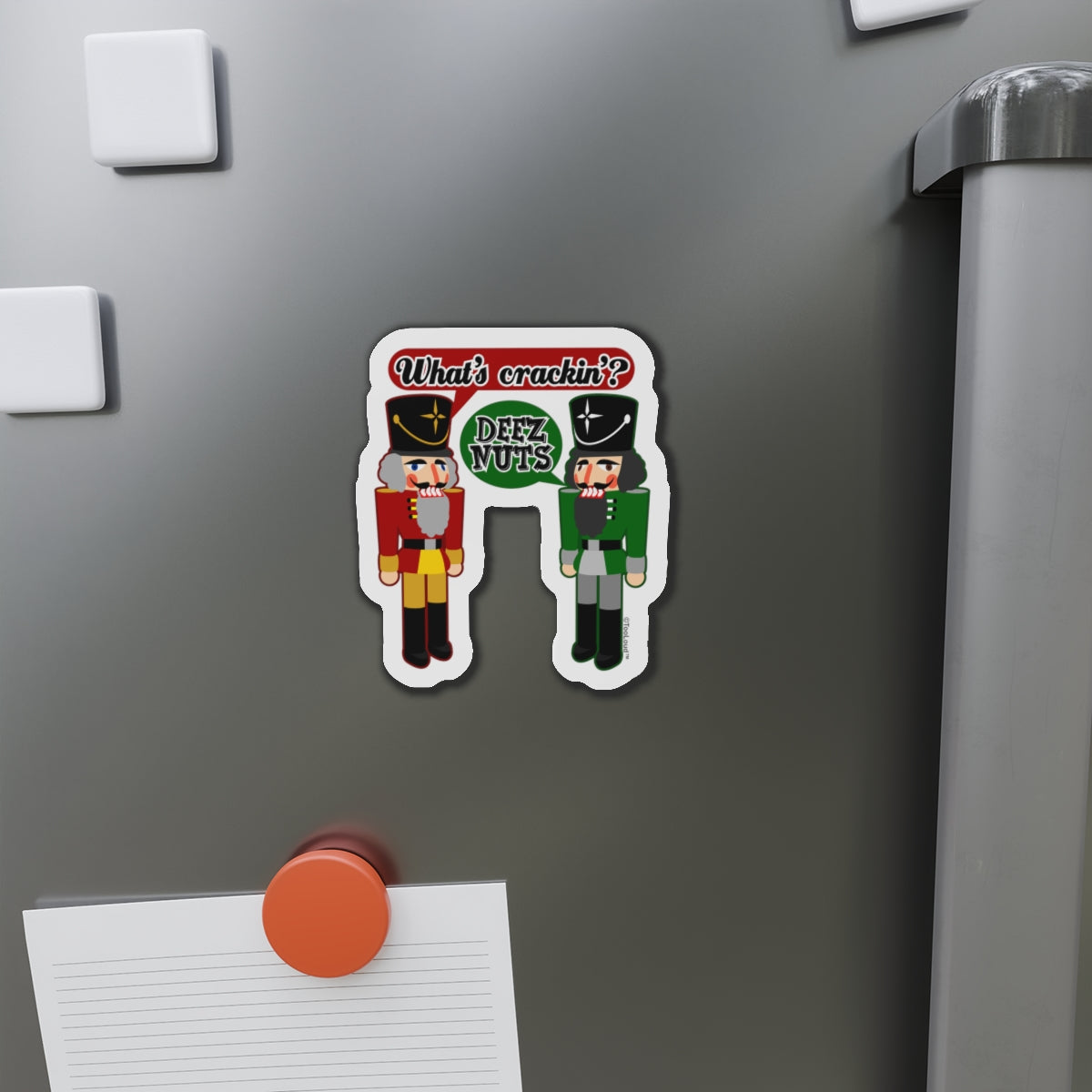 The Nutcrackers – “What’s Crakin’ Deez Nuts” Funny Text Die-Cut Magnet