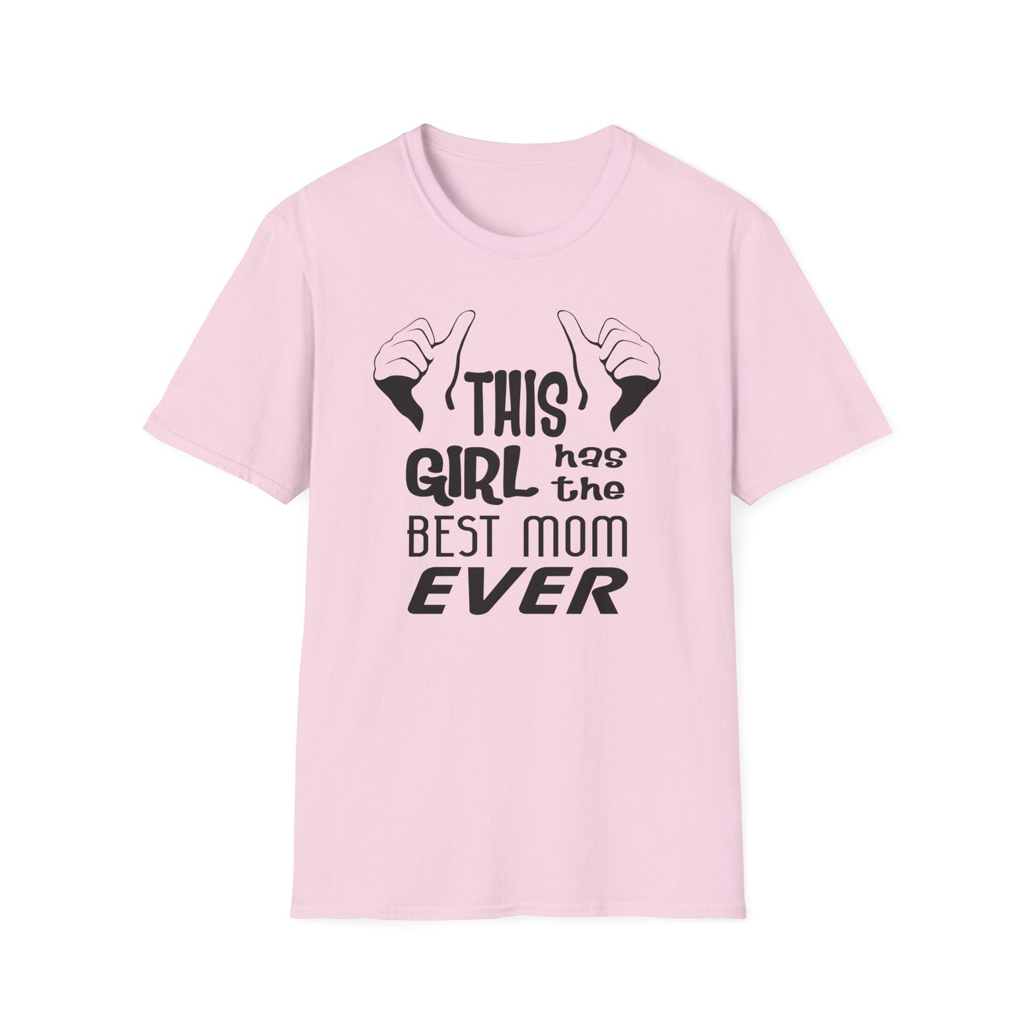 This Girl Has the Best Mom Ever Women’s T-Shirt by TOOLOUD