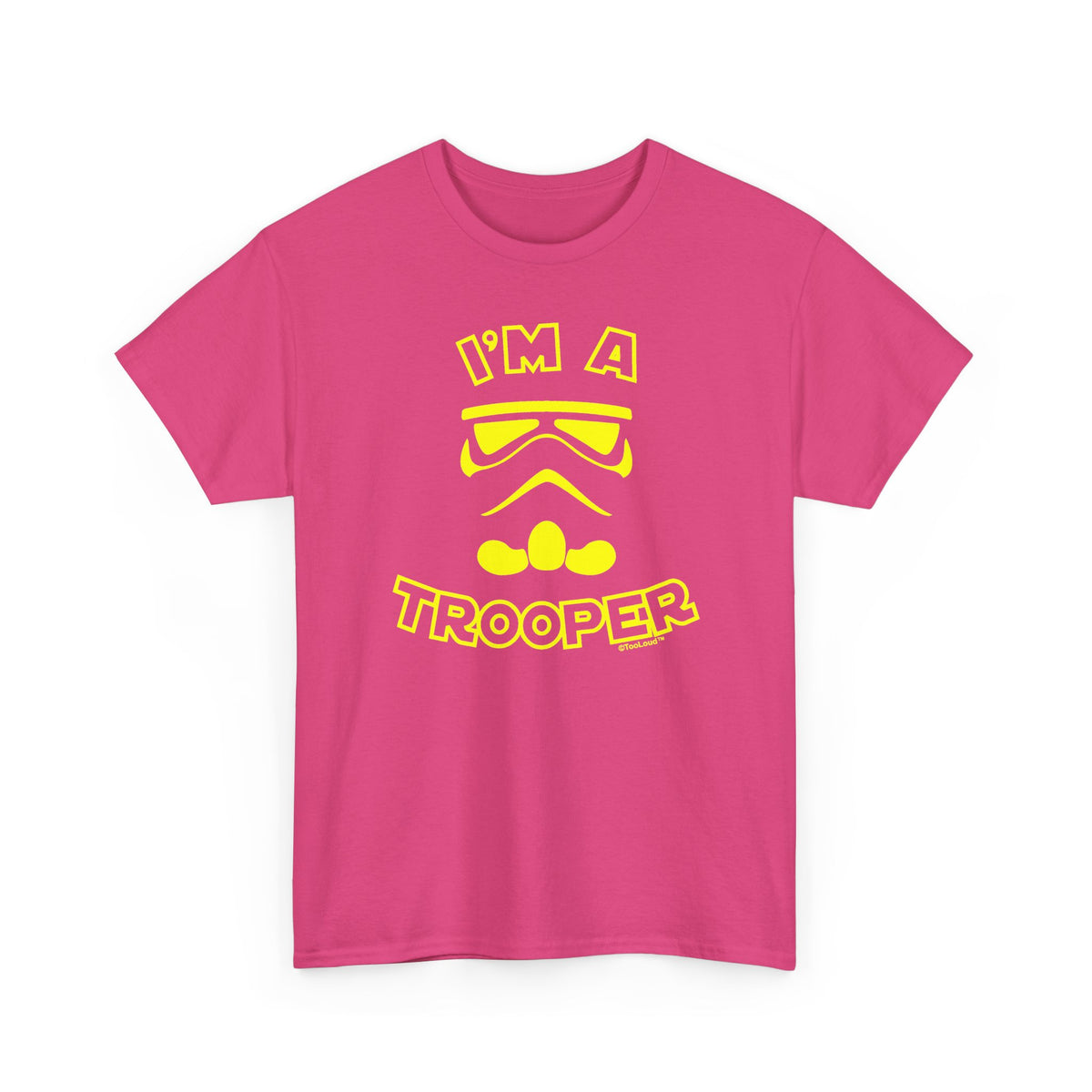 I'm A Trooper Adult Dark T-Shirt by TOOLOUD