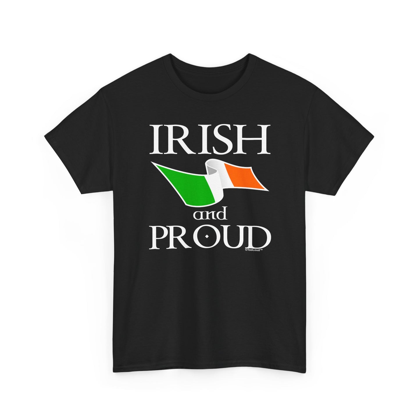 Irish and Proud Adult Dark T-Shirt by TOOLOUD